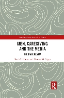 Book Cover for Men, Caregiving and the Media by Sarah C Hunter, Damien W Riggs