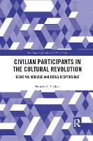 Book Cover for Civilian Participants in the Cultural Revolution by Francis Mok