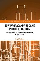 Book Cover for How Propaganda Became Public Relations by Cory Wimberly