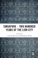 Book Cover for Singapore – Two Hundred Years of the Lion City by Anthony Webster