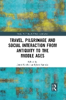 Book Cover for Travel, Pilgrimage and Social Interaction from Antiquity to the Middle Ages by Jenni Kuuliala