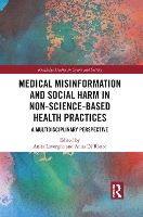 Book Cover for Medical Misinformation and Social Harm in Non-Science Based Health Practices by Anita Lavorgna