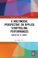 Book Cover for A Multimodal Perspective on Applied Storytelling Performances by Soe Marlar Singapore University of Social Sciences, Singapore Lwin