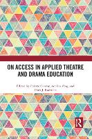 Book Cover for On Access in Applied Theatre and Drama Education by Colette Conroy