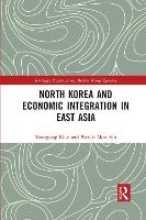 Book Cover for North Korea and Economic Integration in East Asia by Yeongseop Rhee, Patrick Messerlin