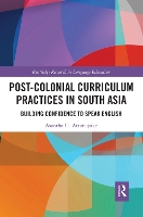 Book Cover for Post-colonial Curriculum Practices in South Asia by Asantha Attanayake