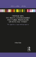 Book Cover for Theresa May, The Hostile Environment and Public Pedagogies of Hate and Threat by Mike Cole