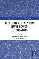 Book Cover for Ideologies of Western Naval Power, c. 1500-1815 by J.D. Davies