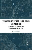 Book Cover for Transcontinental Silk Road Strategies by Timur Dadabaev