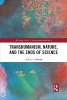 Book Cover for Transhumanism, Nature, and the Ends of Science by Robert Frodeman