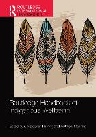 Book Cover for Routledge Handbook of Indigenous Wellbeing by Christopher (Griffith University, Australia) Fleming