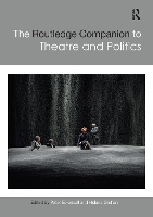 Book Cover for The Routledge Companion to Theatre and Politics by Peter Eckersall