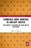 Book Cover for Combined Arms Warfare in Ancient Greece by Graham Wrightson