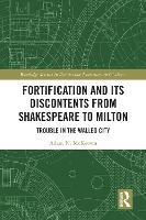 Book Cover for Fortification and Its Discontents from Shakespeare to Milton by Adam N McKeown