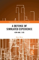 Book Cover for A Defense of Simulated Experience by Mark Silcox