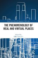 Book Cover for The Phenomenology of Real and Virtual Places by Erik Malcolm Champion