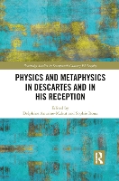 Book Cover for Physics and Metaphysics in Descartes and in his Reception by Delphine AntoineMahut