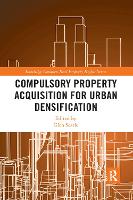Book Cover for Compulsory Property Acquisition for Urban Densification by Glen University of Queensland and University of Sydney, Australia Searle