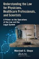 Book Cover for Understanding the Law for Physicians, Healthcare Professionals, and Scientists by Marshall S. Shapo