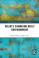 Book Cover for Delhi's Changing Built Environment by Piyush Tiwari, Jyoti (Business School, University of Aberdeen) Rao