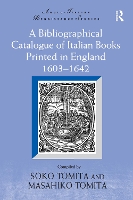 Book Cover for A Bibliographical Catalogue of Italian Books Printed in England 1603–1642 by Soko Tomita