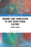 Book Cover for Memory and Fabrication in East Asian Visual Culture by Dennitza Gabrakova