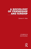 Book Cover for A Sociology of Friendship and Kinship by Graham A Allan