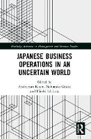 Book Cover for Japanese Business Operations in an Uncertain World by Anshuman Athabasca University, Canada Khare