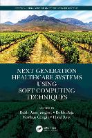 Book Cover for Next Generation Healthcare Systems Using Soft Computing Techniques by Rekh Ram National Institute of Technology Raipur Janghel