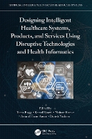 Book Cover for Designing Intelligent Healthcare Systems, Products, and Services Using Disruptive Technologies and Health Informatics by Teena Amity University, Noida Bagga