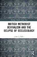 Book Cover for British Methodist Revivalism and the Eclipse of Ecclesiology by James E Pedlar