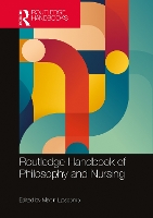 Book Cover for Routledge Handbook of Philosophy and Nursing by Martin Lipscomb