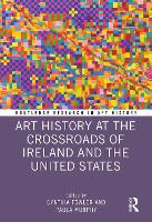 Book Cover for Art History at the Crossroads of Ireland and the United States by Cynthia Fowler