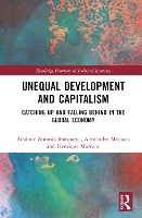 Book Cover for Unequal Development and Capitalism by Adalmir Antonio Marquetti, Alessandro Miebach, Henrique Morrone