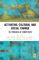 Book Cover for Activating Cultural and Social Change by Baden Curtin University, Australia Southern Cross University, Australia Offord