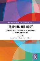 Book Cover for Training the Body by David Liverpool Hope University, UK Torevell