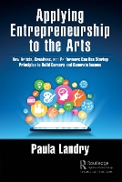 Book Cover for Applying Entrepreneurship to the Arts by Paula Landry