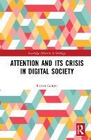 Book Cover for Attention and its Crisis in Digital Society by Enrico University of Milan, Italy Campo