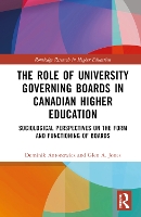 Book Cover for The Role of University Governing Boards in Canadian Higher Education by Dominik Nicolaus Copernicus University, Toru, Poland Antonowicz, Glen A University of Toronto, Canada Jones