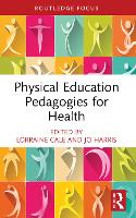 Book Cover for Physical Education Pedagogies for Health by Lorraine Loughborough University, UK Cale