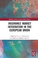 Book Cover for Insurance Market Integration in the European Union by Sawomir Ireneusz Kazimierz Pulaski University of Technology and Humanities, Poland Bukowski, Marzanna Barbara Lament