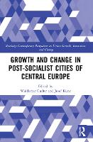 Book Cover for Growth and Change in Post-socialist Cities of Central Europe by Waldemar Cudny