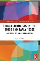 Book Cover for Female Aerialists in the 1920s and Early 1930s by Kate Holmes