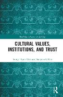 Book Cover for Cultural Values, Institutions, and Trust by Seung Hyun Seoul National University of Science and Technology, Korea Kim, Sangmook Seoul National University of Scienc Kim