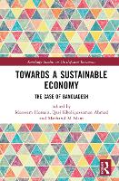 Book Cover for Towards a Sustainable Economy by Moazzem (Griffith University, Australia) Hossain