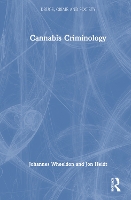 Book Cover for Cannabis Criminology by Johannes Wheeldon, Jon University of Fraser Valley, Canada Heidt
