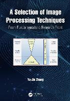 Book Cover for A Selection of Image Processing Techniques by YuJin Zhang