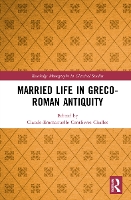 Book Cover for Married Life in Greco-Roman Antiquity by ClaudeEmmanuelle Centlivres Challet