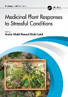 Book Cover for Medicinal Plant Responses to Stressful Conditions by Arafat Abdel Hamed Abdel South Valley University, Egypt Latef