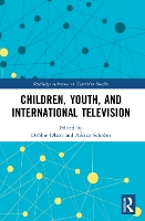 Book Cover for Children, Youth, and International Television by Debbie Missouri Valley College, USA Olson